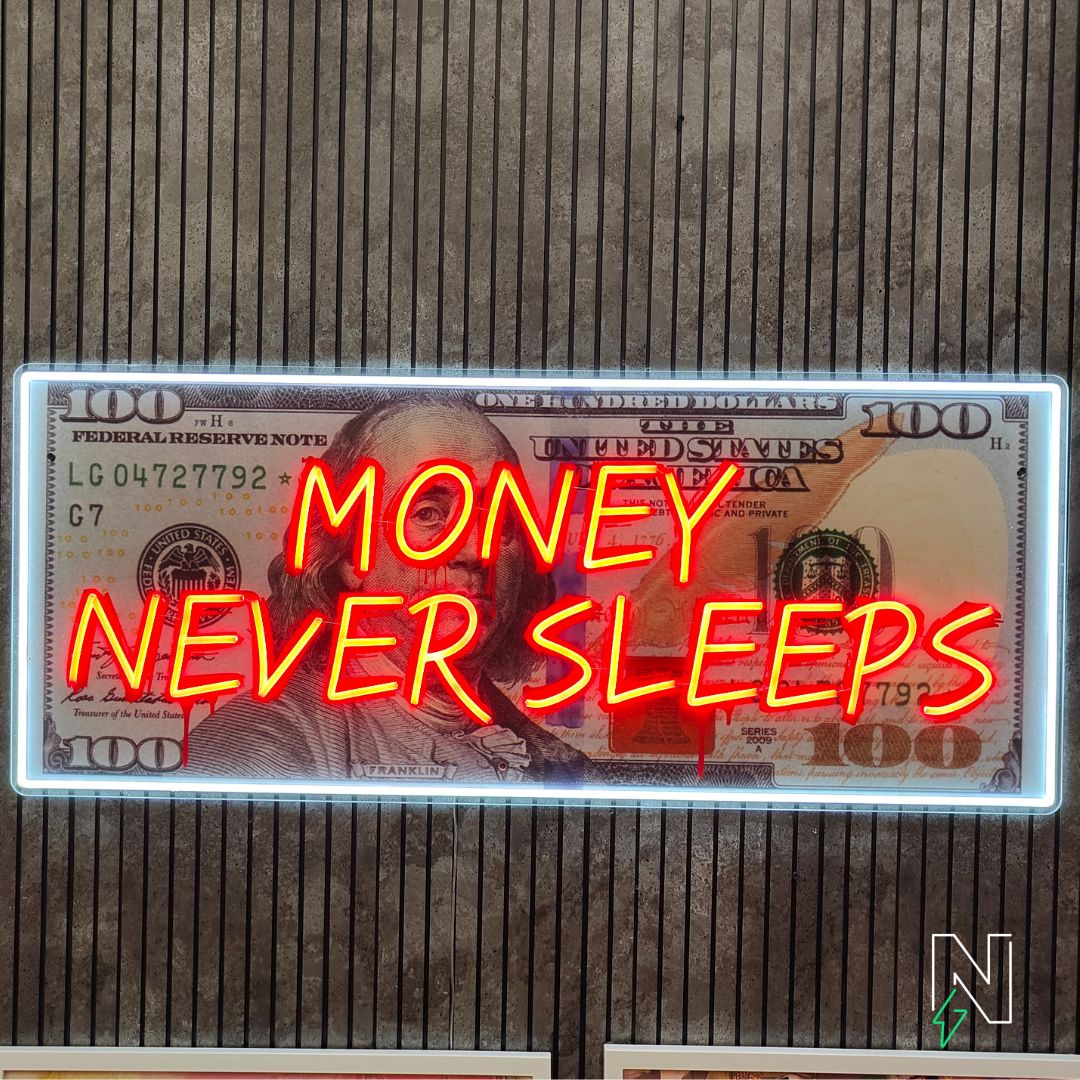 Money Never Sleeps Neon Sign