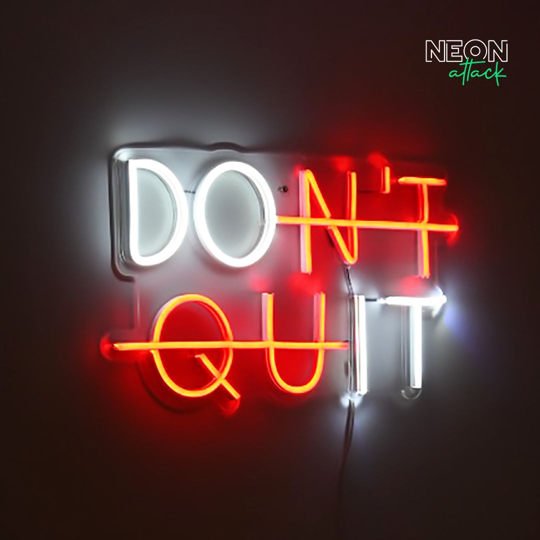 Don't Quit Neon Light Sign
