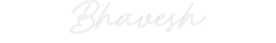 Custom Neon: Bhavesh