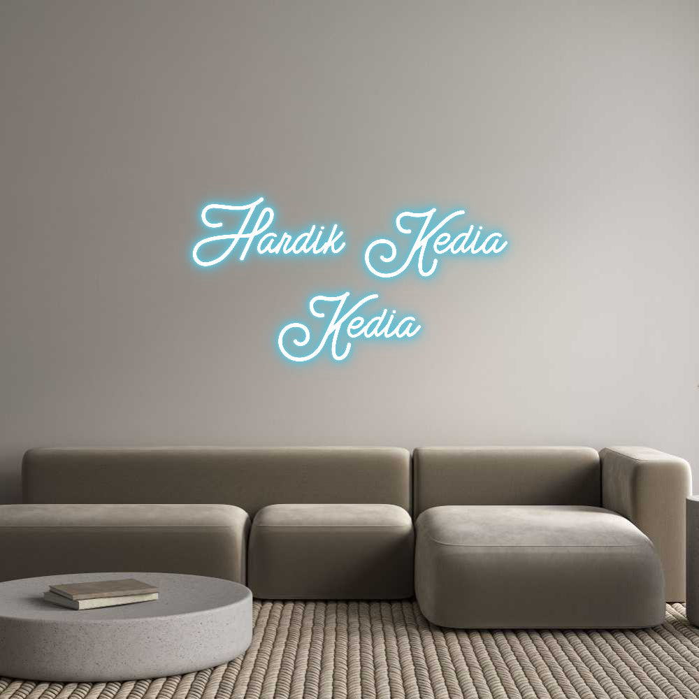 Custom Neon: Hardik Kedia
...