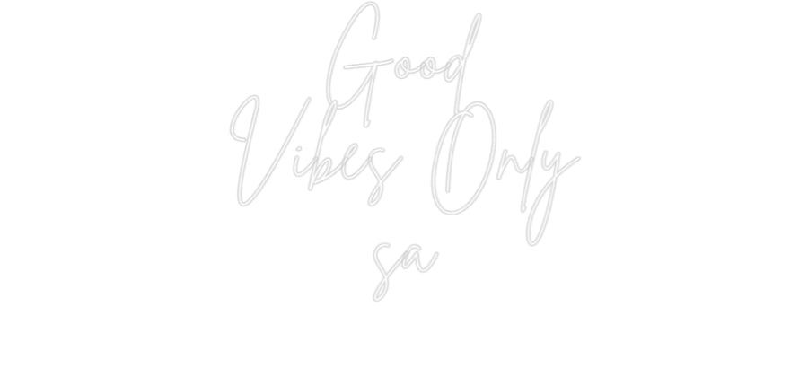 Custom Neon: Good
Vibes O...