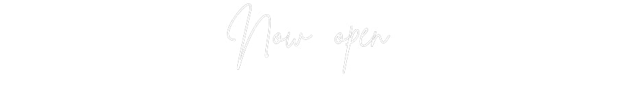 Custom Neon: Now open