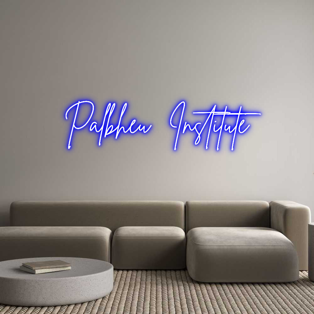 Custom Neon: Palbheu Insti...