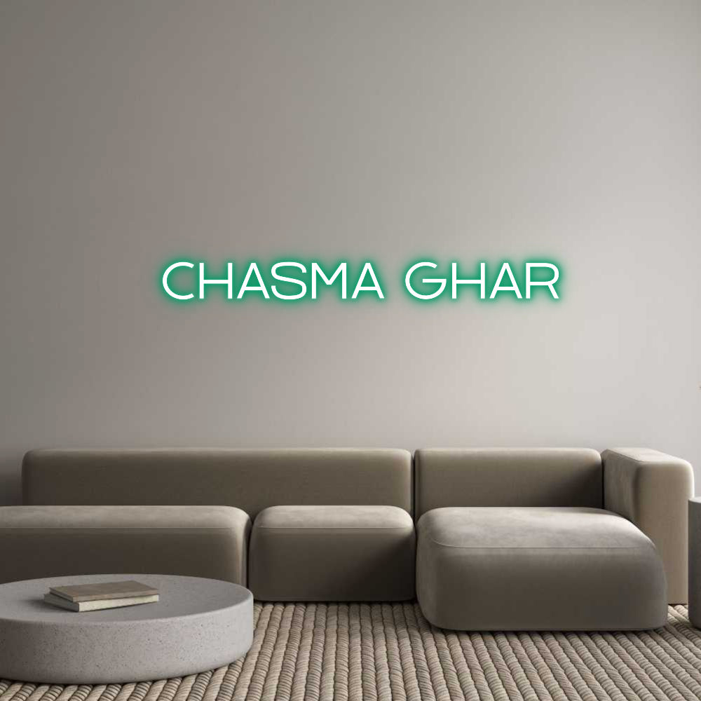 Custom Neon:  CHASMA GHAR