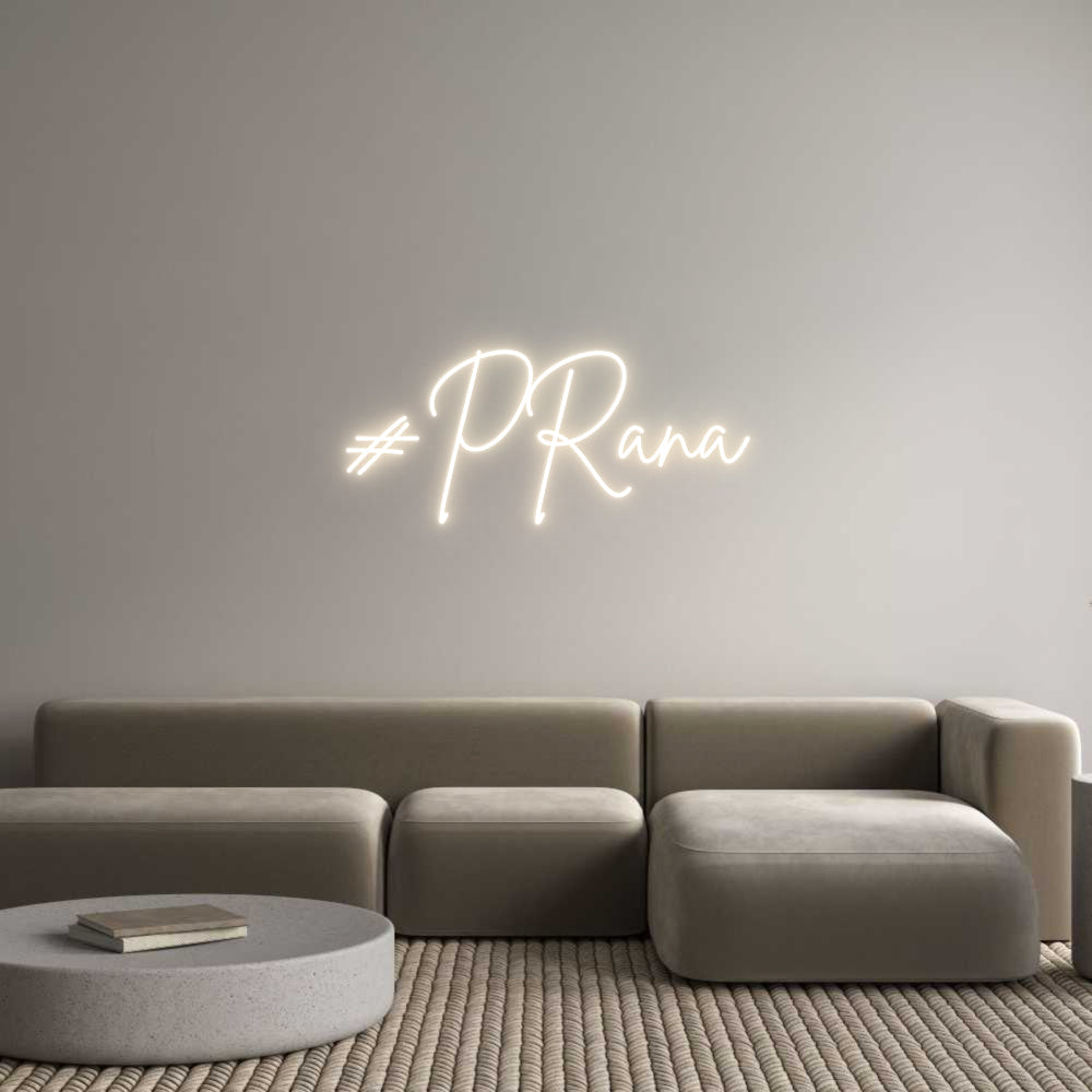Custom Neon: #PRana