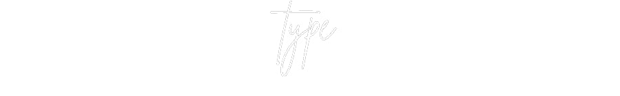 Custom Neon: type